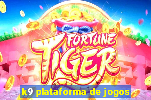 k9 plataforma de jogos